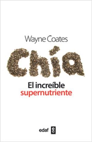 Cover of the book Chía: el increible supernutriente by Baltasar