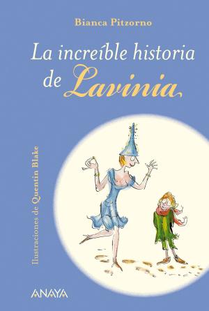 Cover of the book La increíble historia de Lavinia by Ana Alonso, Javier Pelegrín