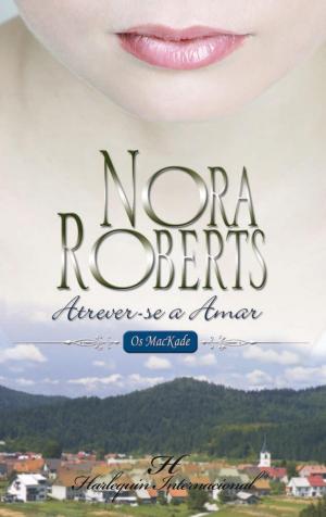 Cover of the book Atrever-se a amar by Nora Roberts
