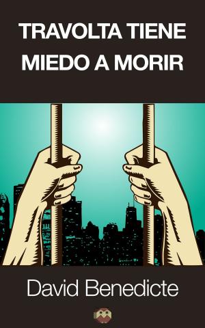 Cover of the book Travolta tiene miedo a morir by Carlos Almira Picazo