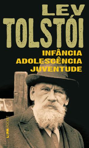 Cover of the book Infância, adolescência e juventude by Machado de Assis