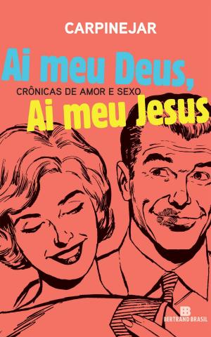 Cover of the book Ai meu Deus, ai meu Jesus by Fabrício Carpinejar