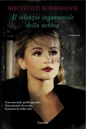 Cover of the book Il silenzio ingannevole della nebbia by Redazioni Garzanti