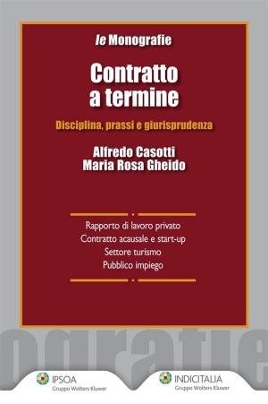 Cover of the book Contratto a termine by Alfredo Casotti, Maria Rosa Gheido