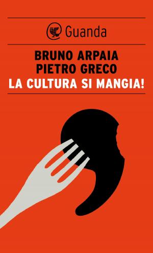 Cover of the book La cultura si mangia! by Javier Cercas