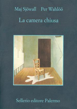 Cover of the book La camera chiusa by Maj Sjöwall, Per Wahlöö