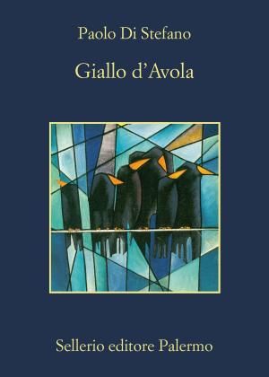 Cover of the book Giallo d'Avola by Maurizio de Giovanni, Alicia Giménez-Bartlett, Bill James, Marco Malvaldi, Antonio Manzini, Francesco Recami