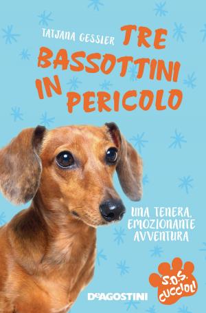 Cover of the book Tre bassottini in pericolo. SoS Cuccioli. Vol. 3 by Cath Crowley