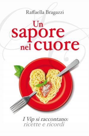 Cover of the book Un sapore nel cuore by Tracy Banghart