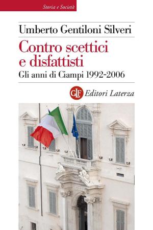 Cover of the book Contro scettici e disfattisti by Adriano Prosperi