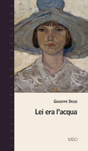 Cover of the book Lei era l'acqua by Sergio Atzeni
