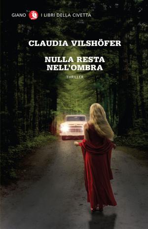 Cover of the book Nulla resta nell'ombra by Natsuo Kirino