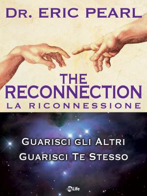 Cover of the book The Reconnection - La Riconnessione by Victoria Gallagher