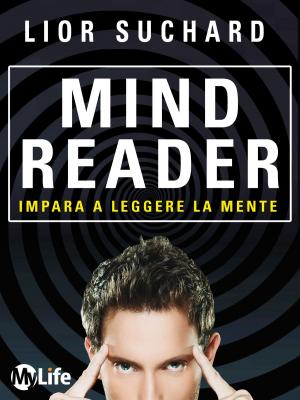 Cover of the book Mind Reader - Impara a leggere la mente by Louise L. Hay, Dr. Mona Lisa Schulz