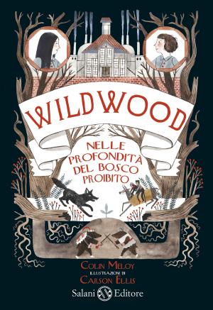 Cover of the book Wildwood. Nelle profondità del bosco proibito by Uri Orlev