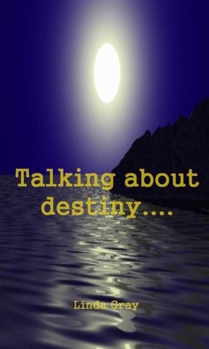 Cover of the book TALKING ABOUT DESTINY.... by Linda Gray