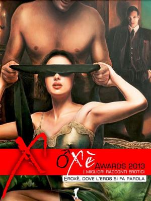 Cover of the book Oxè Awards Duemilatredici. Vol II - Gli Autori by Francesca Ferreri Luna