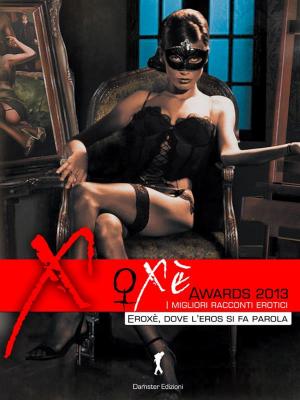 Cover of the book Oxè Awards Duemilatredici. Vol I - Le autrici by Scarlett B.