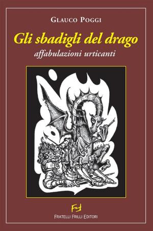 Cover of the book Gli sbadigli del drago by Moriano Ugo