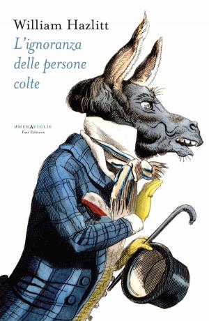 Cover of the book L'ignoranza delle persone colte by Hilary Mantel
