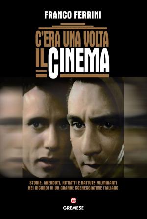 Cover of the book C'era una volta il cinema by Twice Abroad