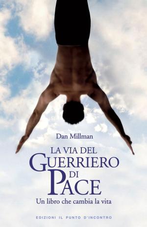 Cover of the book La via del guerriero di pace by Caroline Gauthier