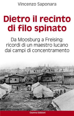 Cover of the book Dietro il recinto di filo spinato by Rachele Zaza Padula