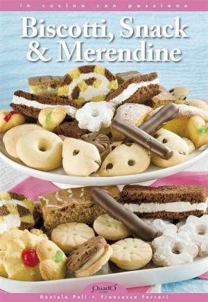 Cover of the book Biscotti, snack & merendine by Daniela Peli, Francesca Ferrari