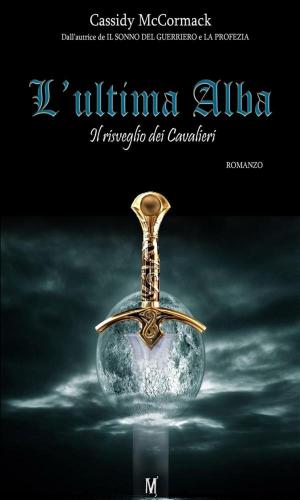 Cover of the book L'ultima alba - Il risveglio dei Cavalieri by AshleyNicole Shelton