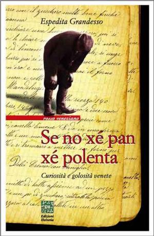Cover of the book Se no xé pan xé polenta by Ernesto Maria Sfriso
