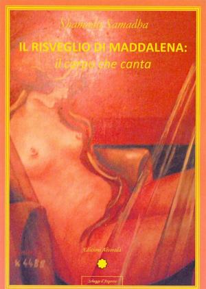 Book cover of Il risveglio di Maddalena: il corpo che canta