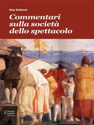 Cover of the book Commentari sulla società dello spettacolo by Roberto Spingardi, Giuseppe Zaccuri