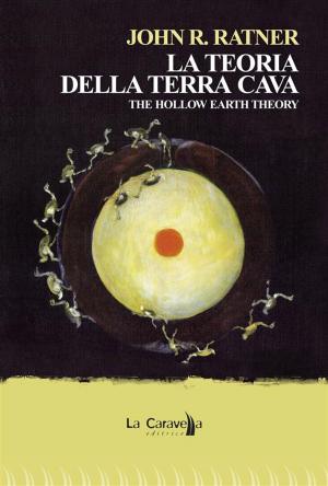 Cover of the book La teoria della terra cava. The hollow earth theory by John Korffy Arrnet