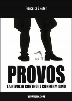 Cover of the book Provos by Francesca Eleuteri