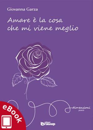 Cover of the book Amare è la cosa che mi viene meglio by Nicola Ibba