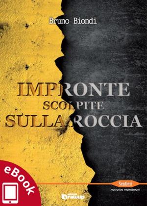 Cover of the book Impronte scolpite sulla roccia by Michele Ruotolo