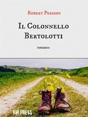 Cover of the book Il Colonnello Bertolotti by Lorenzo Mazzoni