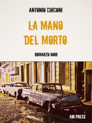 Cover of the book La mano del morto by Lorenzo Mazzoni, Andrea Amaducci