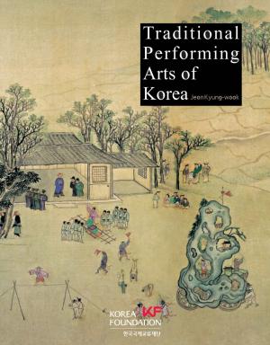 Cover of the book Traditional Performing Arts of Korea by The Korea Foundation