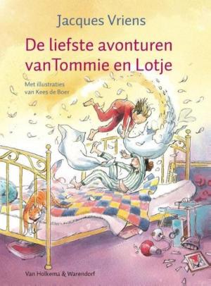 Cover of the book De liefste avonturen van Tommie en Lotje by Jacques Vriens
