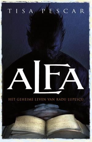 Cover of the book Alfa geheime leven van Radu Lupescu by Markus Heitz