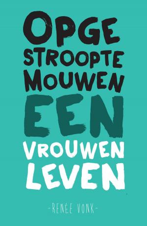 Cover of the book Opgestroopte mouwen by Marion van de Coolwijk