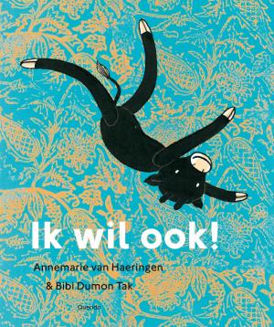 Cover of the book Ik wil ook! by Olga Majeau