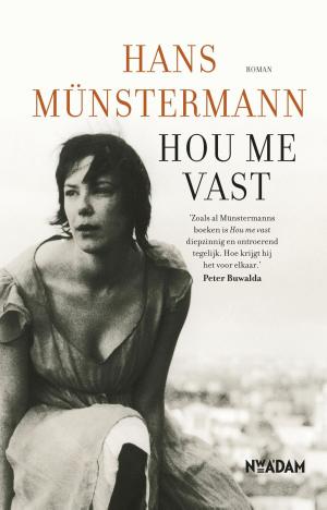 Cover of the book Hou me vast by Annemarie Haverkamp