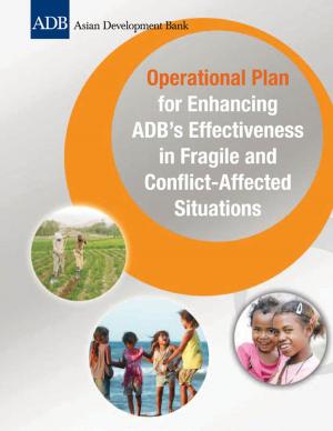 Cover of the book Operational Plan for Enhancing ADB's Effectiveness in Fragile and Conflict-Affected Situations by Brian Bell