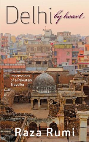 Cover of the book Delhi By Heart by Jonathan Mullard
