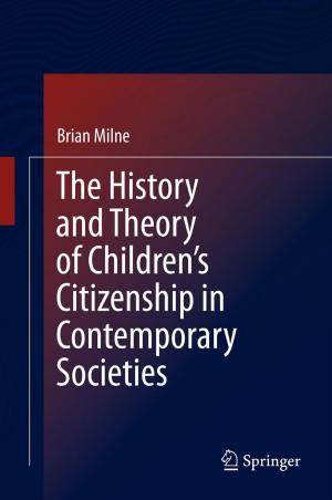 Cover of the book The History and Theory of Children’s Citizenship in Contemporary Societies by 