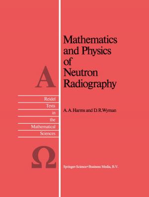 Cover of the book Mathematics and Physics of Neutron Radiography by Yontcho Pelovski, Stoyan K. Stoyanov