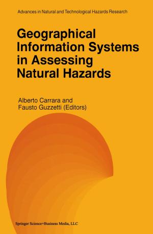 Cover of the book Geographical Information Systems in Assessing Natural Hazards by Farhat Yusuf, Jo. M. Martins, David A. Swanson