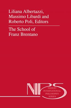 Cover of the book The School of Franz Brentano by John Brennan, Allan Cochrane, Yann Lebeau, Ruth Williams